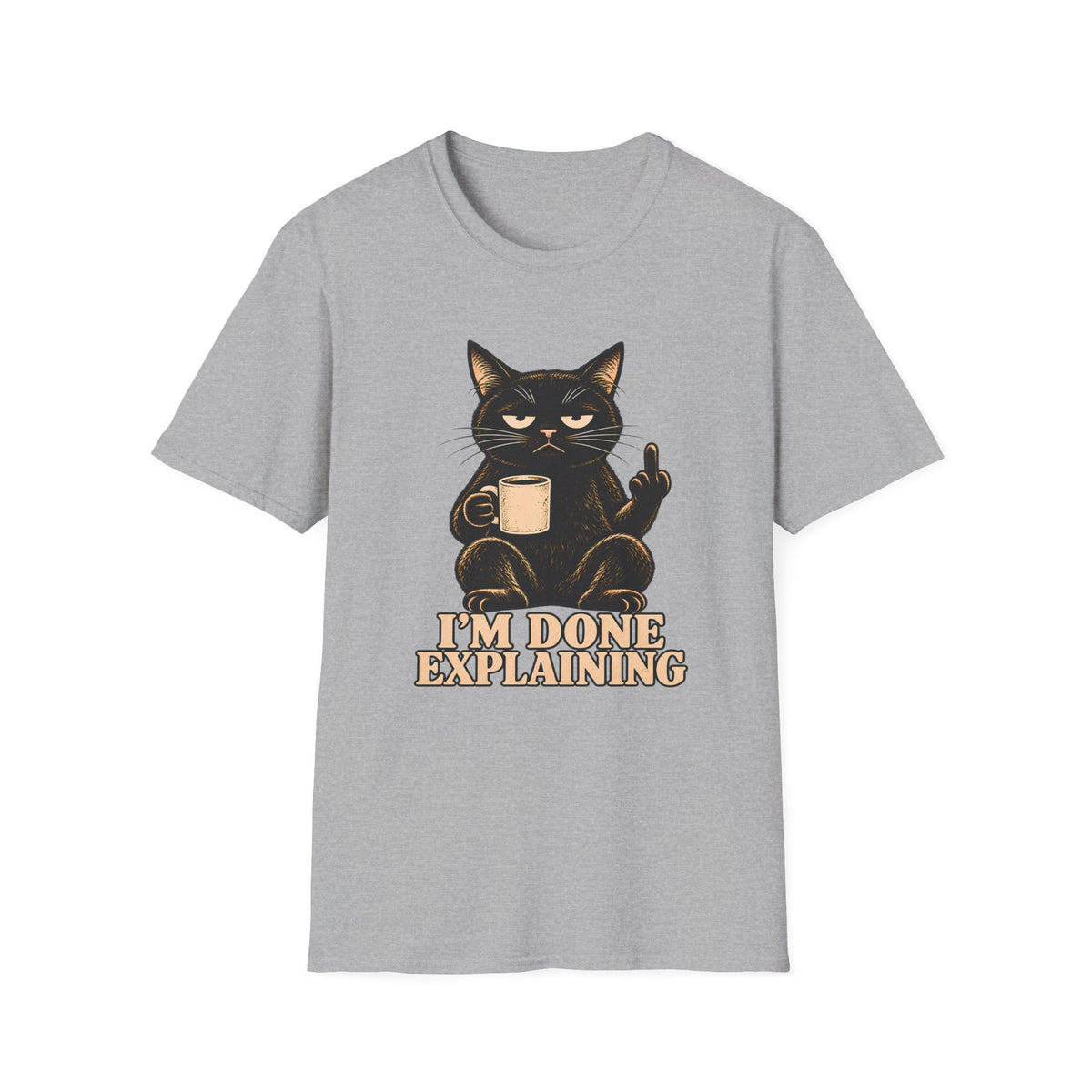 Grey t-shirt of a Black cat holding a coffee mug and raising its middle finger above the words “I’m Done Explaining” in bold cream vintage lettering.