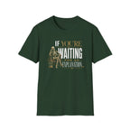 If You're Waiting for an Explanation T-Shirt