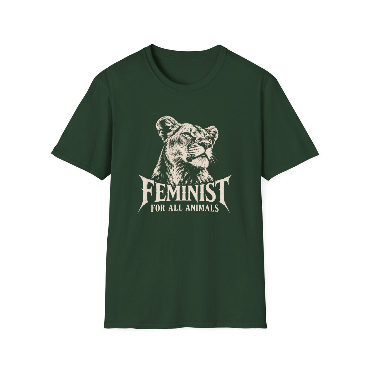 Forest Green short-sleeve t-shirt with a distressed white graphic of a lioness head and the text 'FEMINIST FOR ALL ANIMALS' printed on the chest, shown against a plain white background.