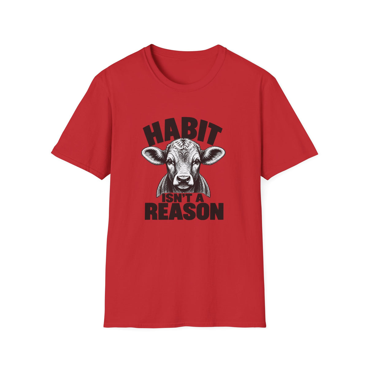 Habit Isn't a Reason T-Shirt