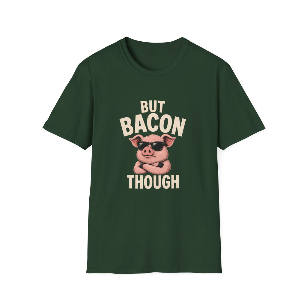 But Bacon Though T-Shirt