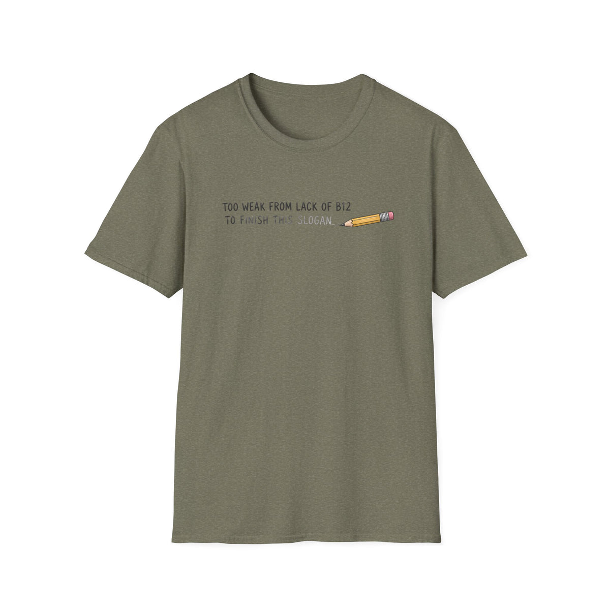 Too Weak From Lack Of B12 T-Shirt