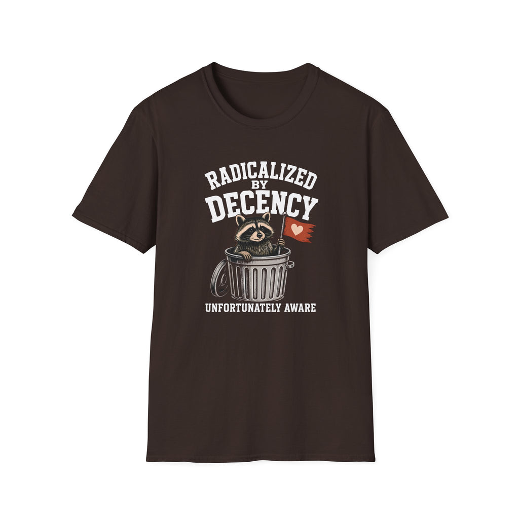Radicalized by Decency T-Shirt