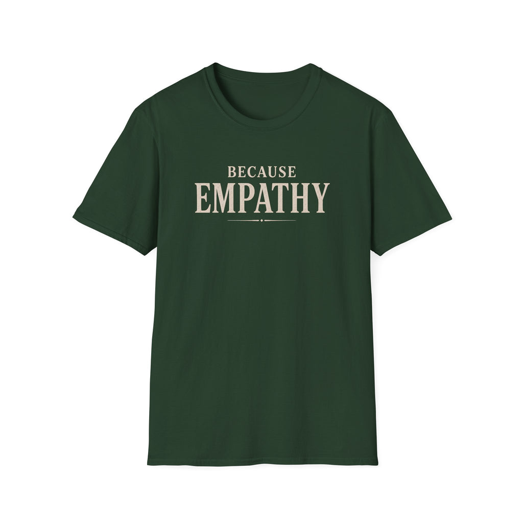 Because Empathy T-Shirt