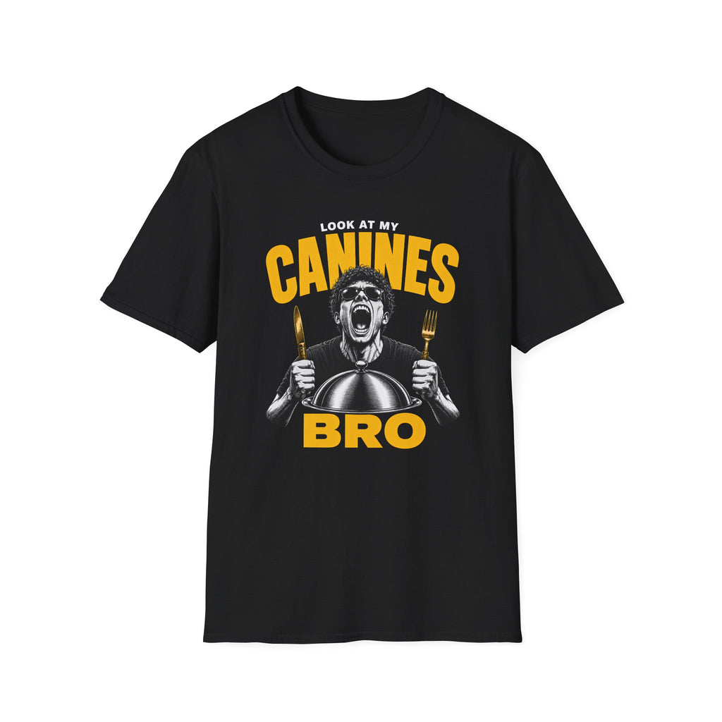 Look At My Canines Bro T-Shirt