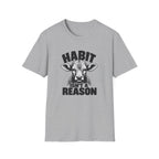 Habit Isn't a Reason T-Shirt