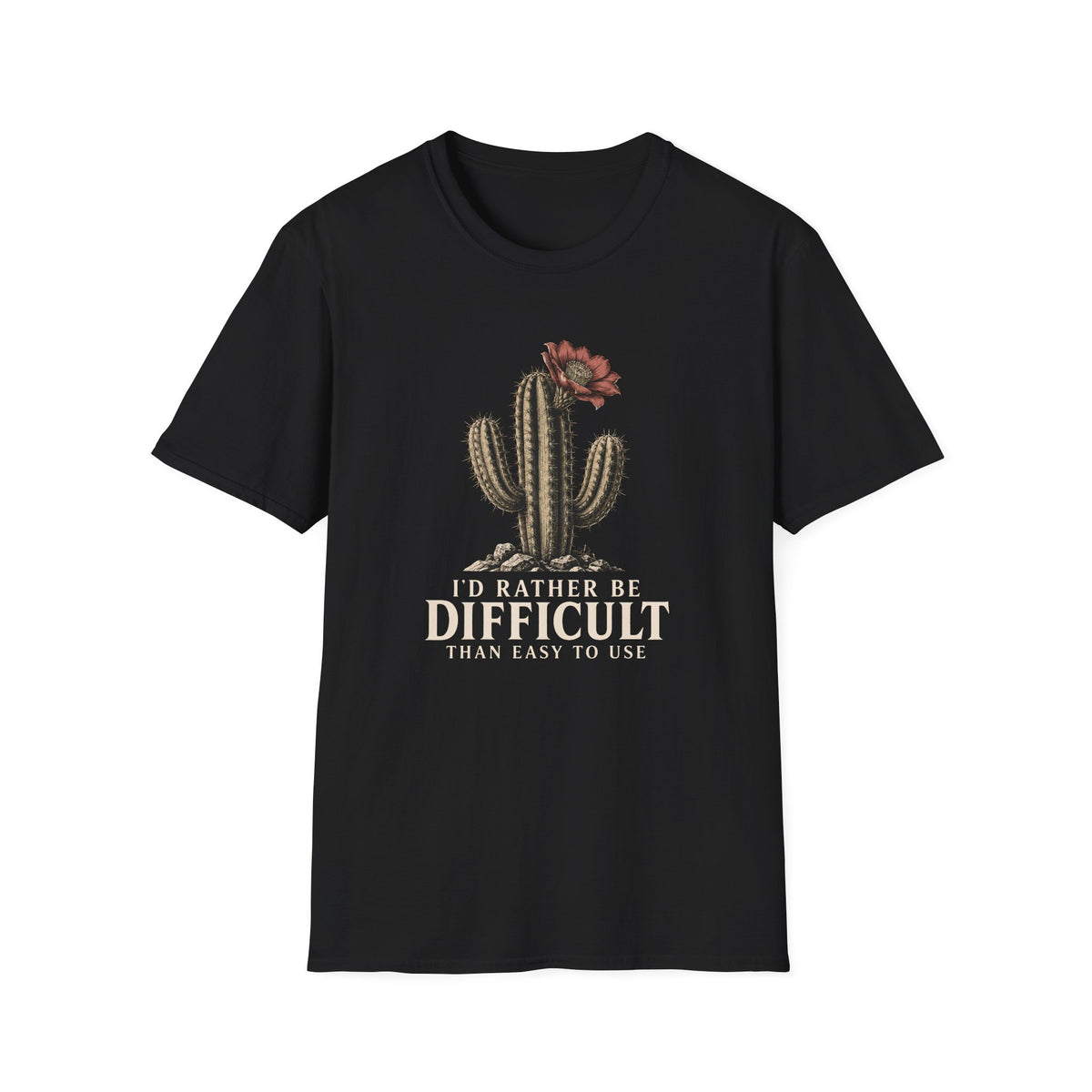 Black short-sleeve crewneck t-shirt featuring a graphic of a cactus with a flower and the text 'I'D RATHER BE DIFFICULT THAN EASY TO USE' printed on the front, displayed against a solid white background.