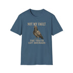 Not My Fault T-Shirt