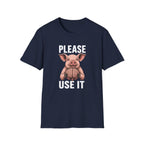 Please Use It T-Shirt