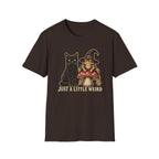 Just A Little Weird T-Shirt