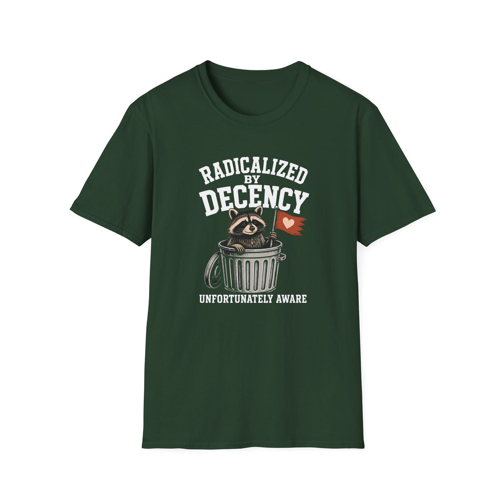 Radicalized by Decency T-Shirt