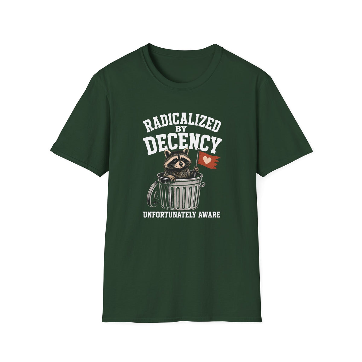 Radicalized by Decency T-Shirt