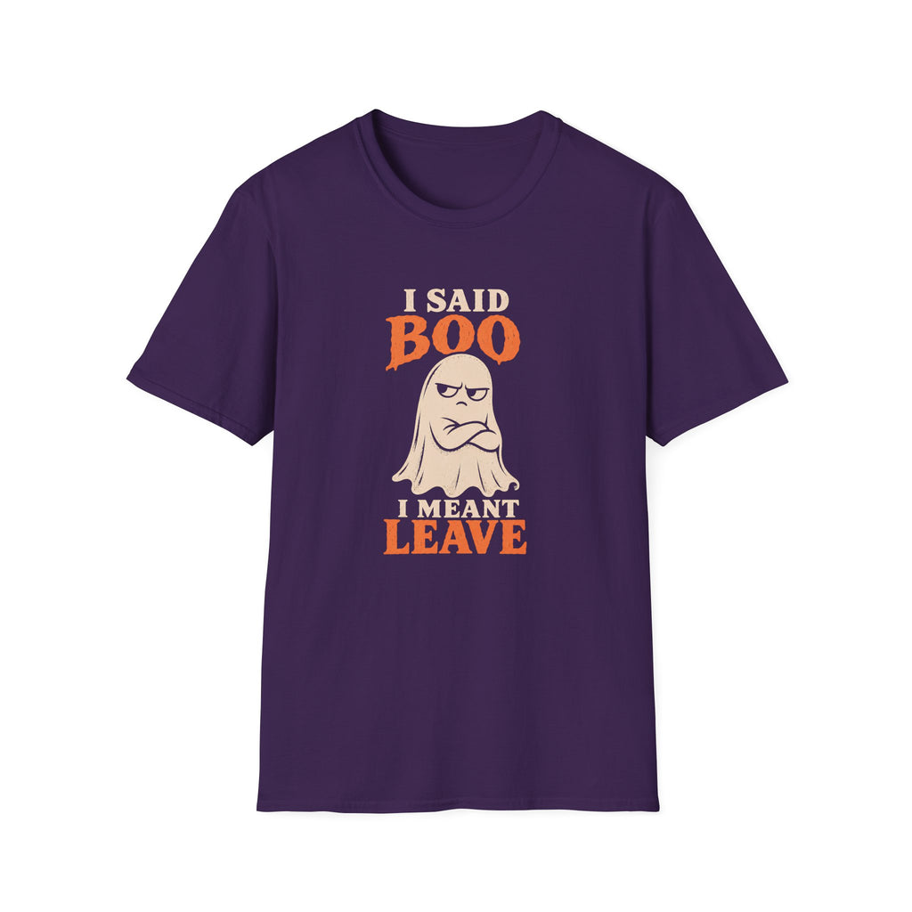 Purple graphic T-shirt design featuring an unimpressed cream ghost with crossed arms and the words “I Said Boo I Meant Leave” in cream and orange lettering.