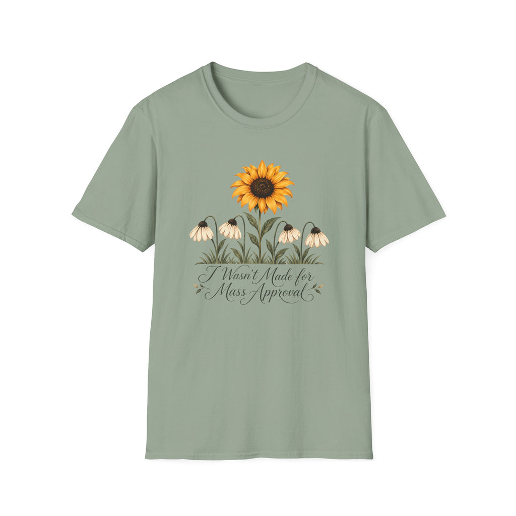 Green graphic T-shirt featuring a bright yellow sunflower above four drooping cream flowers with I Wasn't Made for Mass Approval in cursive text.