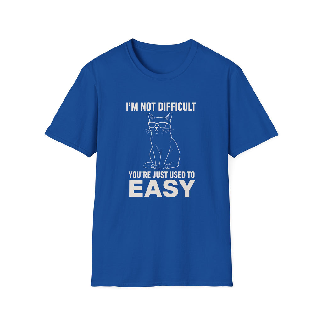 I'm Not Difficult T-Shirt