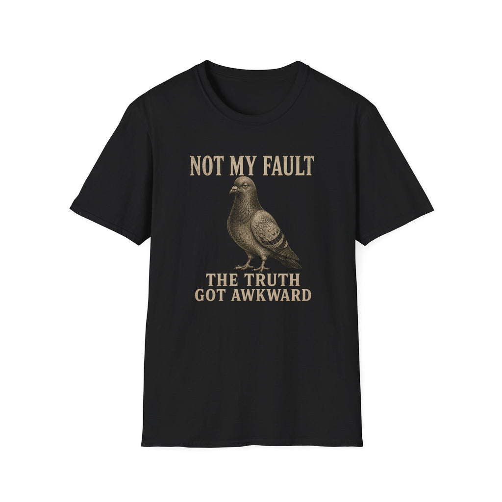 Not My Fault T-Shirt