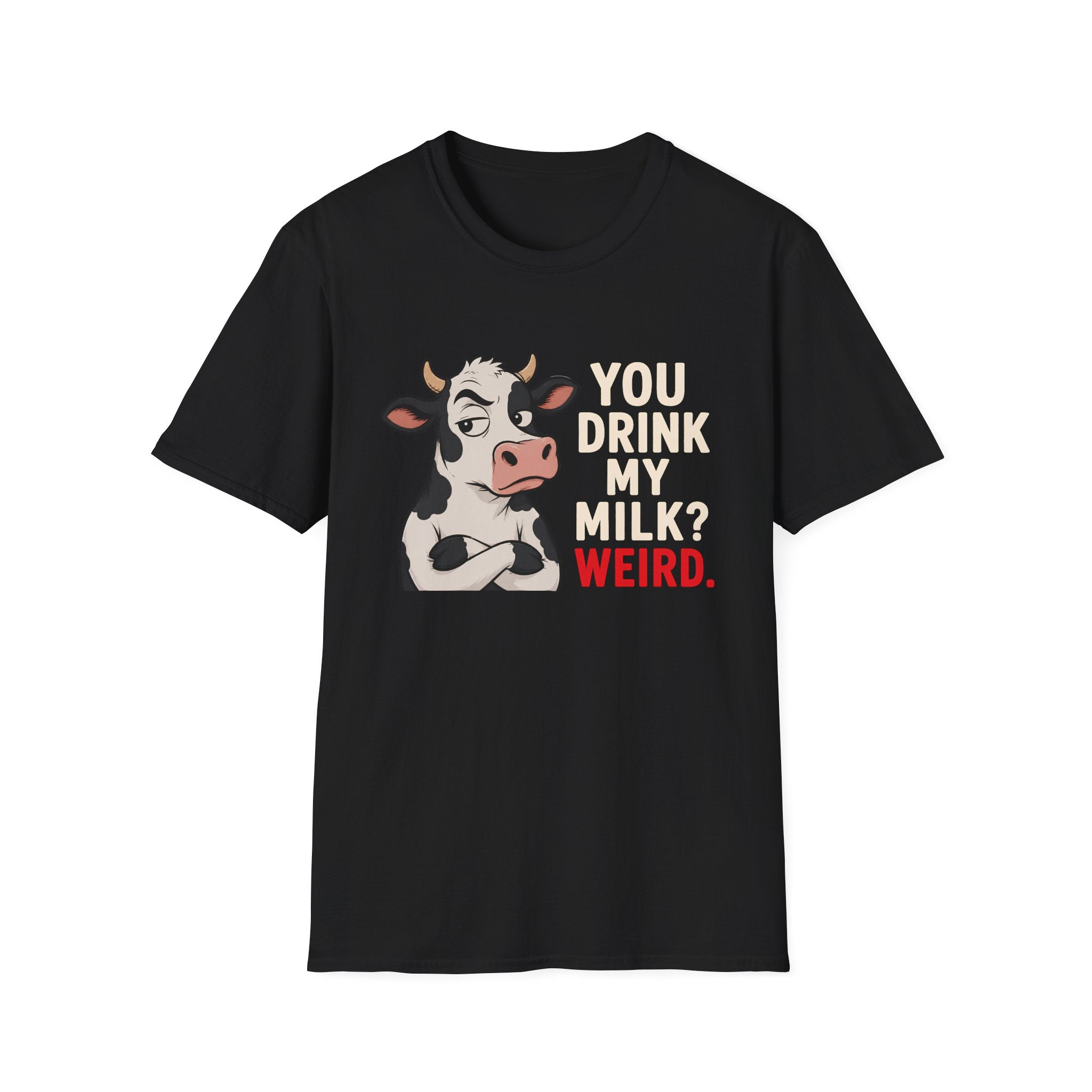 A black short-sleeve crewneck t-shirt featuring a graphic of a cartoon cow with crossed arms next to the text 'YOU DRINK MY MILK? WEIRD.' in cream and red lettering, shown on a plain white background.