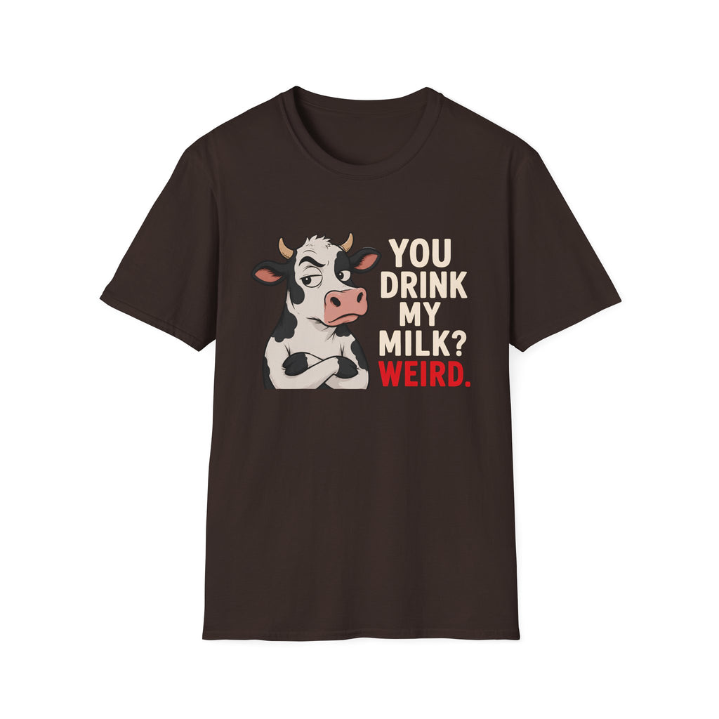 A brown short-sleeve crewneck t-shirt featuring a graphic of a cartoon cow with crossed arms next to the text 'YOU DRINK MY MILK? WEIRD.' in cream and red lettering, shown on a plain white background.
