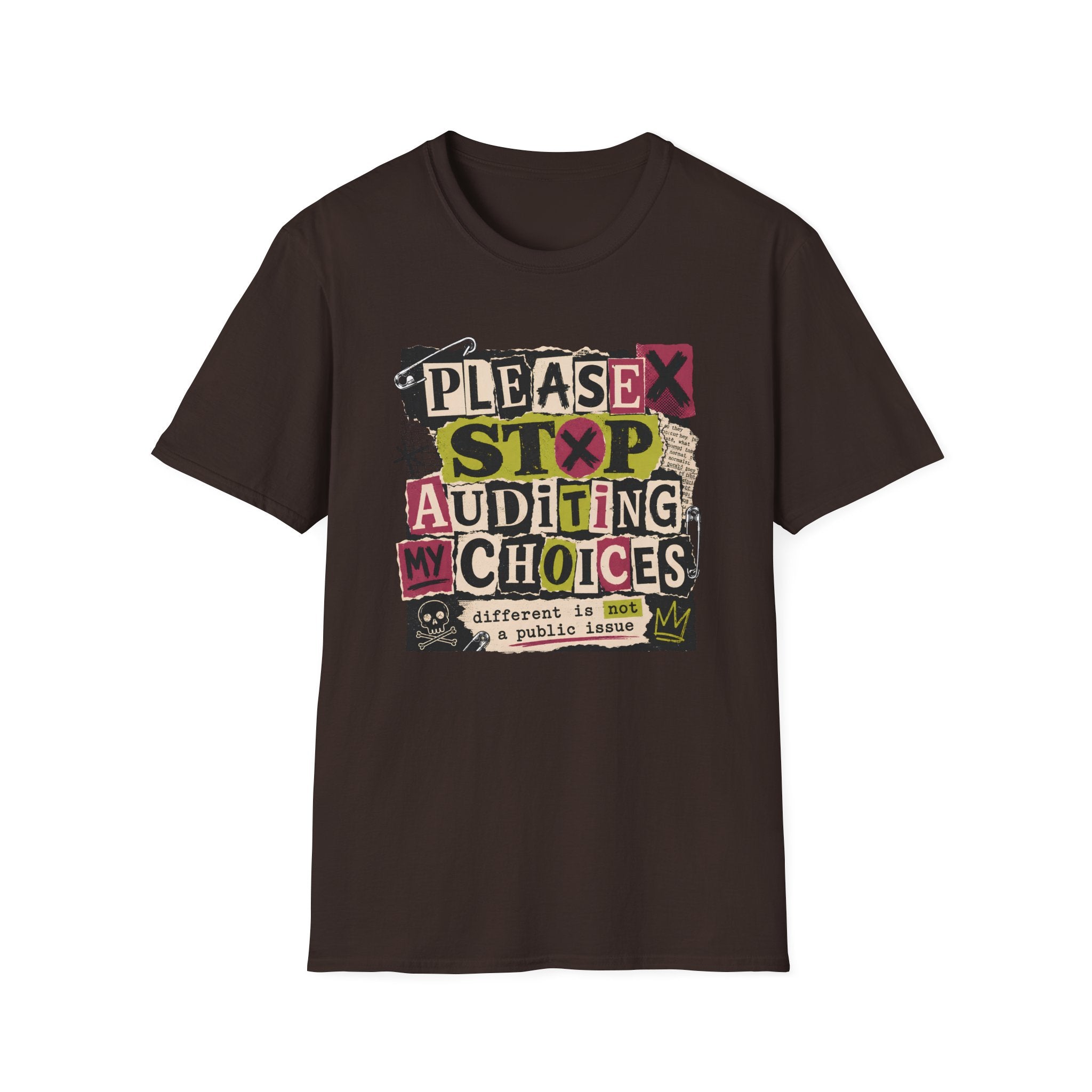 A dark brown short-sleeve t-shirt with a colorful graphic on the chest that reads 'PLEASE STOP AUDITING MY CHOICES' in stylized block letters, shown against a plain white background.