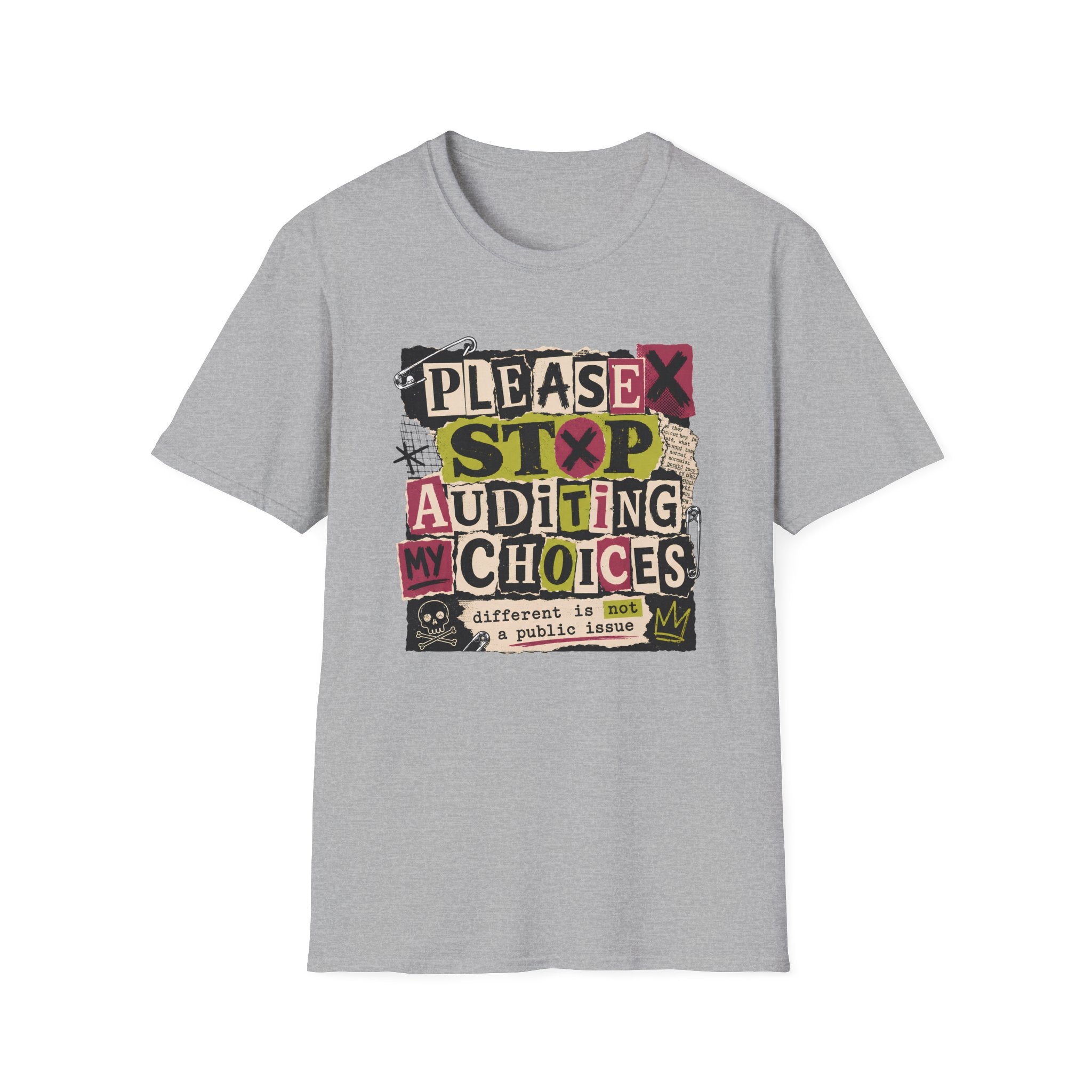 A light gray crewneck t-shirt featuring a colorful graphic print on the front with the text 'PLEASE STOP AUDITING MY CHOICES' in a distressed, collage-style font.