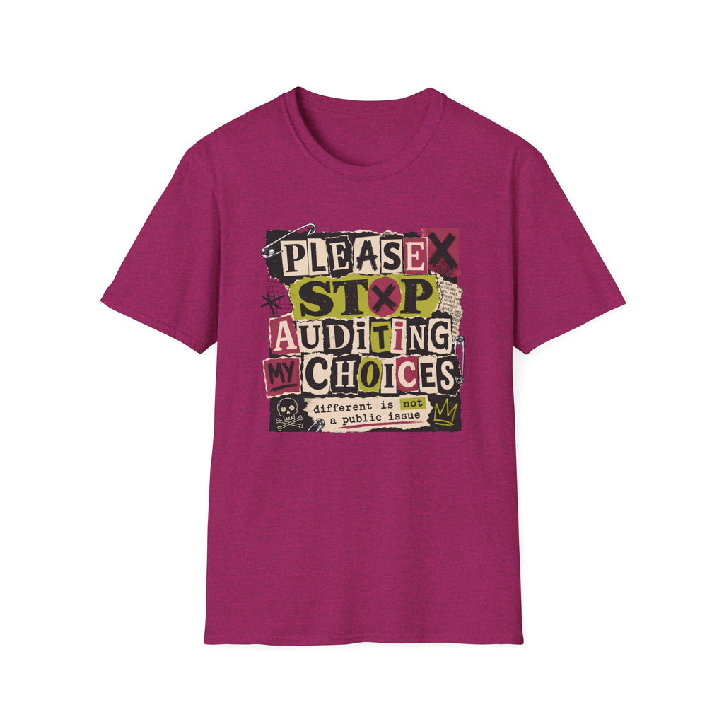 A magenta short-sleeve t-shirt with a graphic on the front that reads 'PLEASE STOP AUDITING MY CHOICES' in a collage-style font with black, red, yellow, and white elements.