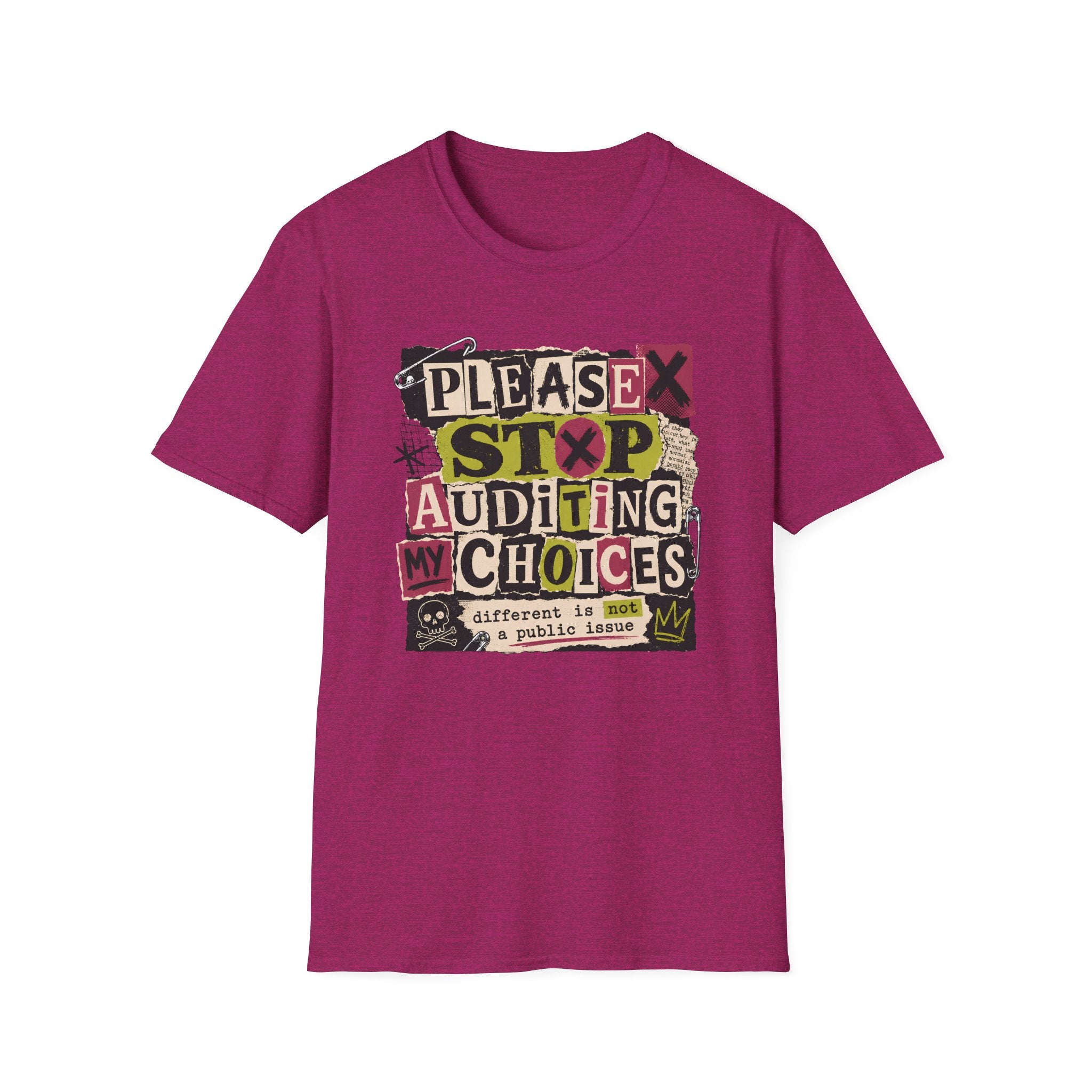 A magenta short-sleeve t-shirt with a graphic on the front that reads 'PLEASE STOP AUDITING MY CHOICES' in a collage-style font with black, red, yellow, and white elements.