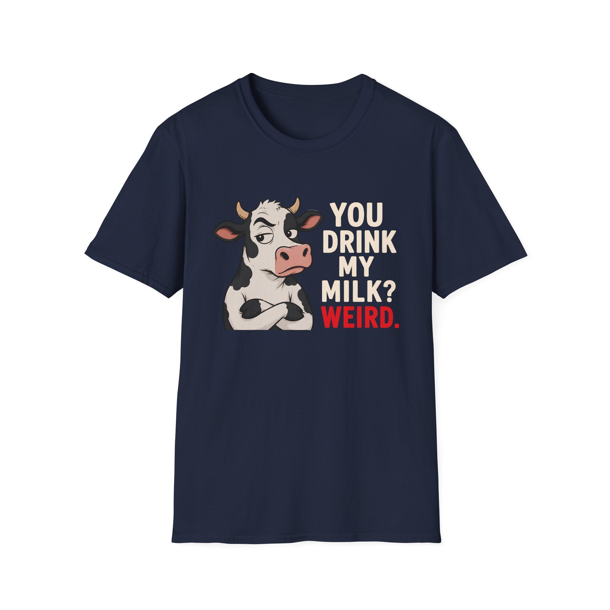 A navy blue short-sleeve crewneck t-shirt featuring a graphic of a cartoon cow next to the text 'YOU DRINK MY MILK? WEIRD.' in white and red lettering, displayed on a solid white background.