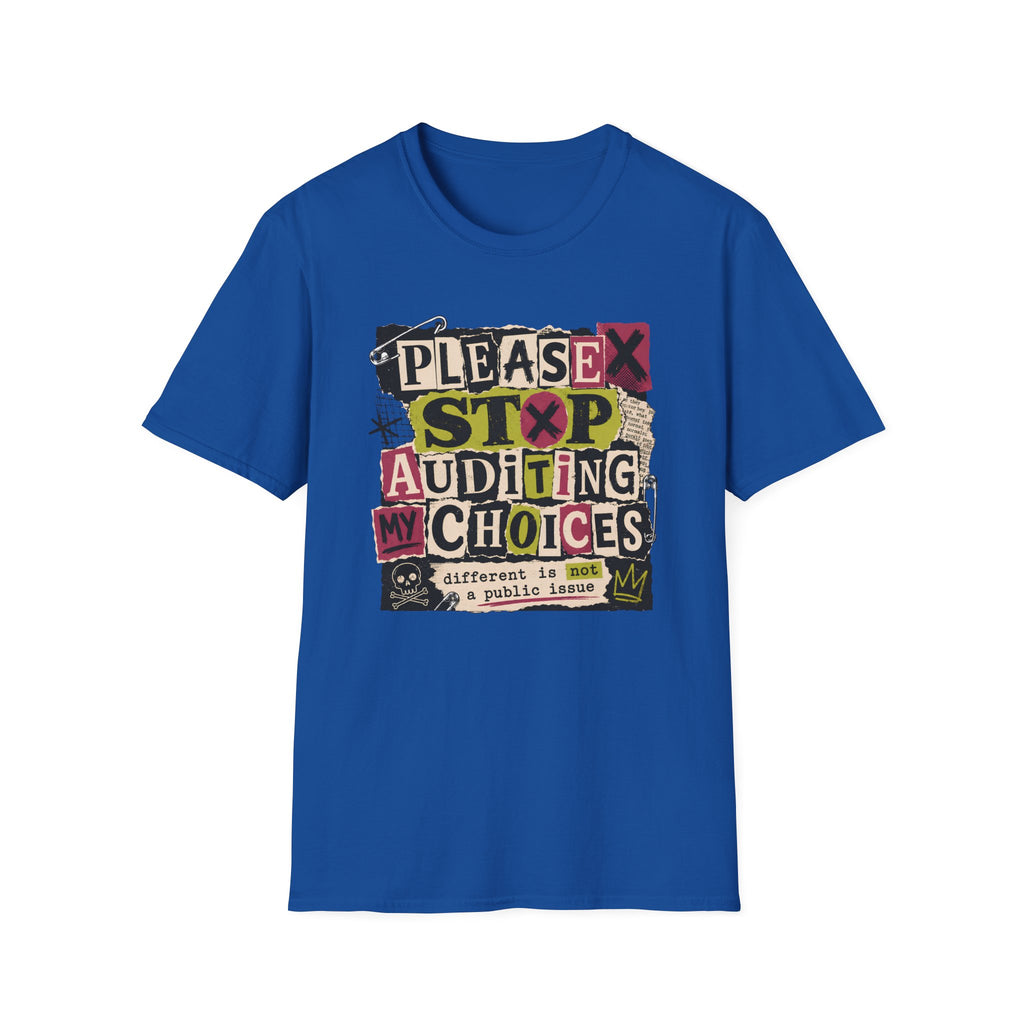 A royal blue short-sleeve crewneck t-shirt featuring a colorful graphic print on the front with the text 'PLEASE STOP AUDITING MY CHOICES' in a collage-style font.