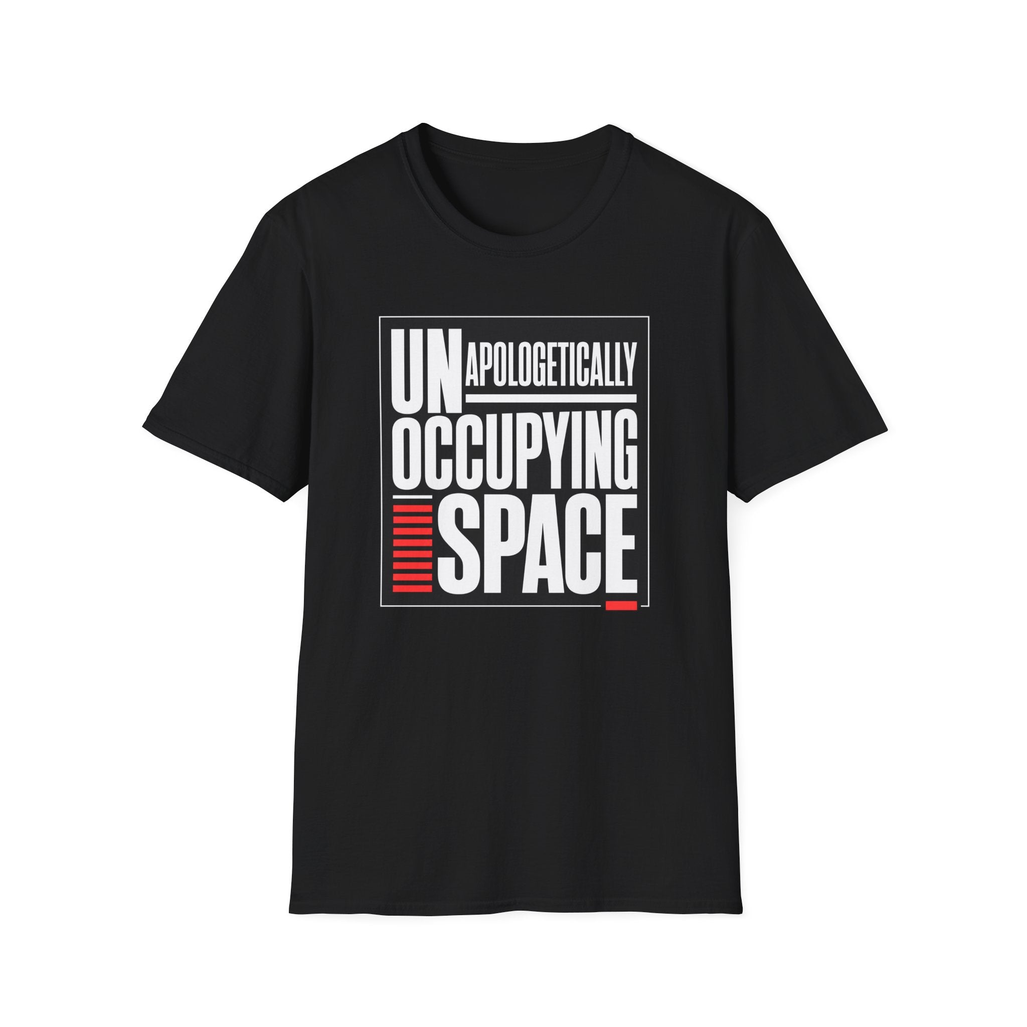 A black short-sleeve crewneck t-shirt with a bold graphic print on the front reading 'UNAPOLOGETICALLY OCCUPYING SPACE' in white and red text inside a thin rectangular border, shown on a plain white background.