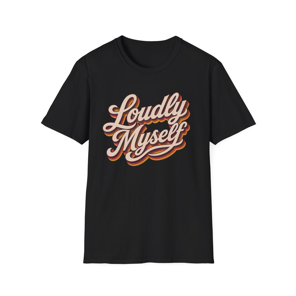 A black short-sleeve crewneck t-shirt featuring a retro-style graphic on the chest that reads 'Loudly Myself' in a layered beige, orange, and brown cursive font, displayed against a solid white background.