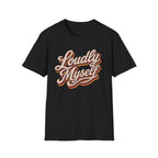 A black short-sleeve crewneck t-shirt featuring a retro-style graphic on the chest that reads 'Loudly Myself' in a layered beige, orange, and brown cursive font, displayed against a solid white background.