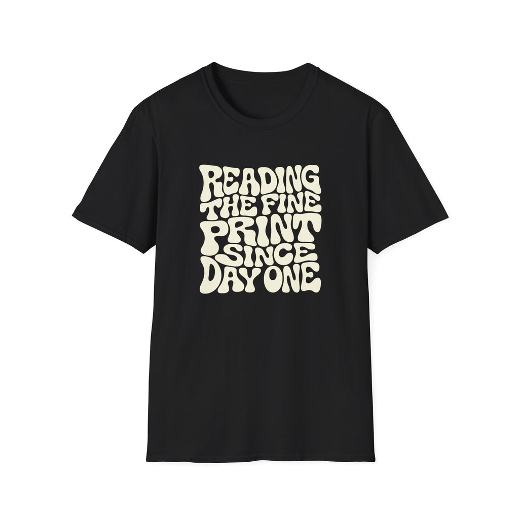 Black t-shirt with text 'reading the fine print since day one'