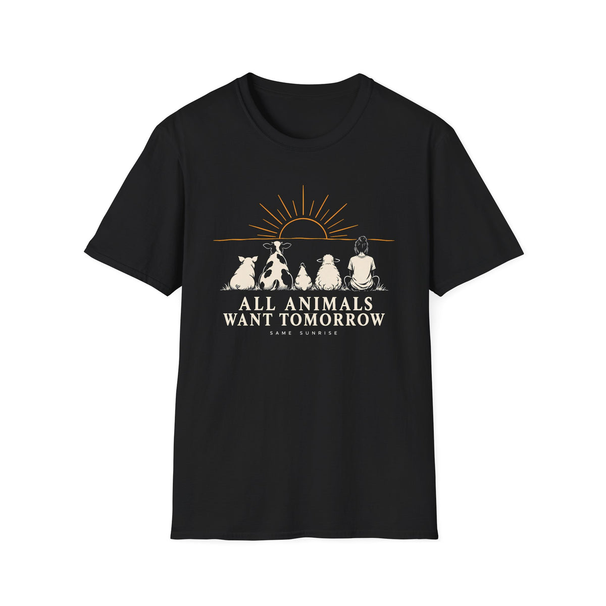 Black graphic T-shirt design showing a pig, cow, chicken, sheep and person sitting together beneath a sunrise with the words “All Animals Want Tomorrow” and “Same Sunrise.”