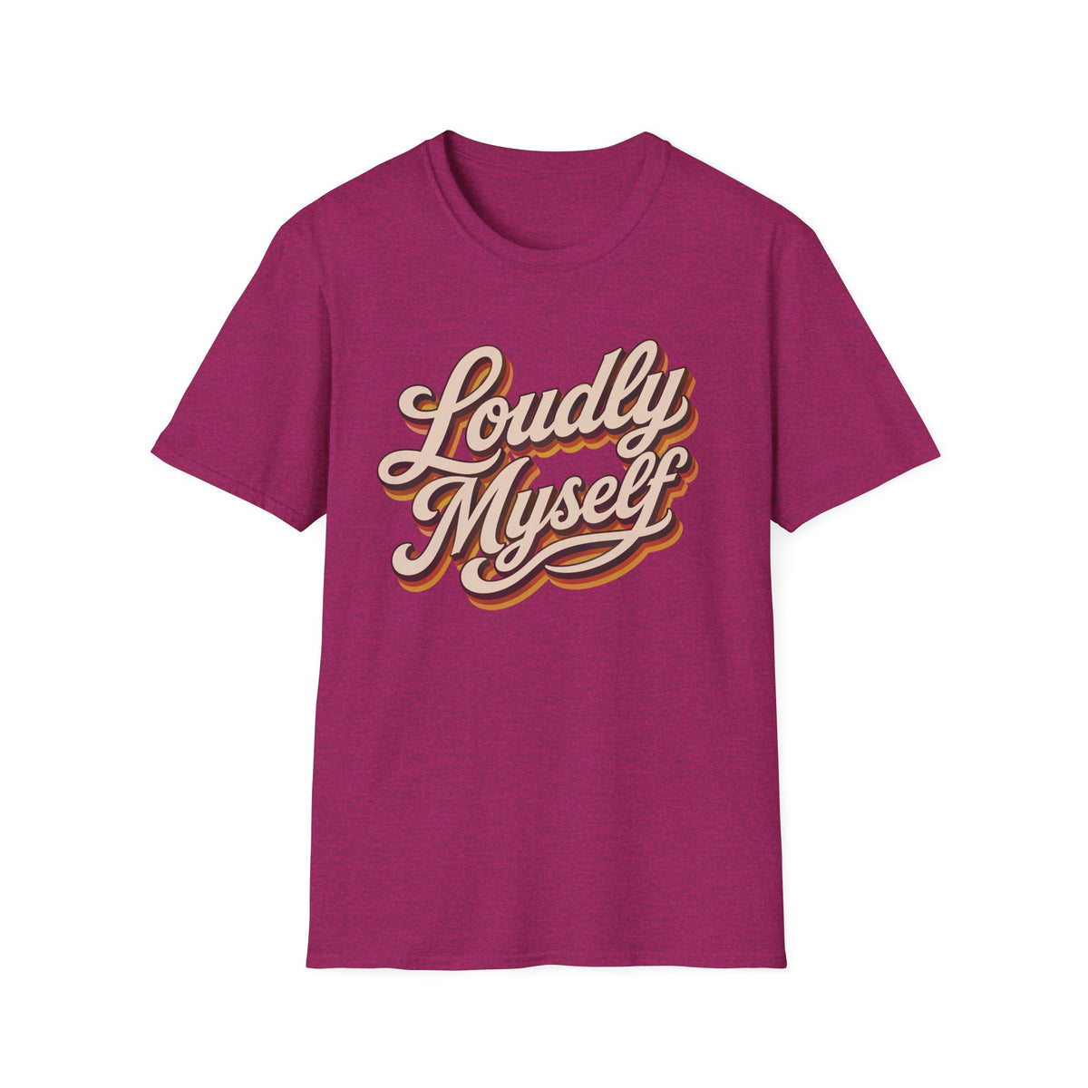 Bright pink short-sleeve t-shirt with a retro-style graphic on the chest reading 'Loudly Myself' in cream and gold cursive with a brown shadow effect, displayed on a solid white background.