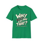 Vegan bright green colored t-shirt with text 'why don't you eat that?'