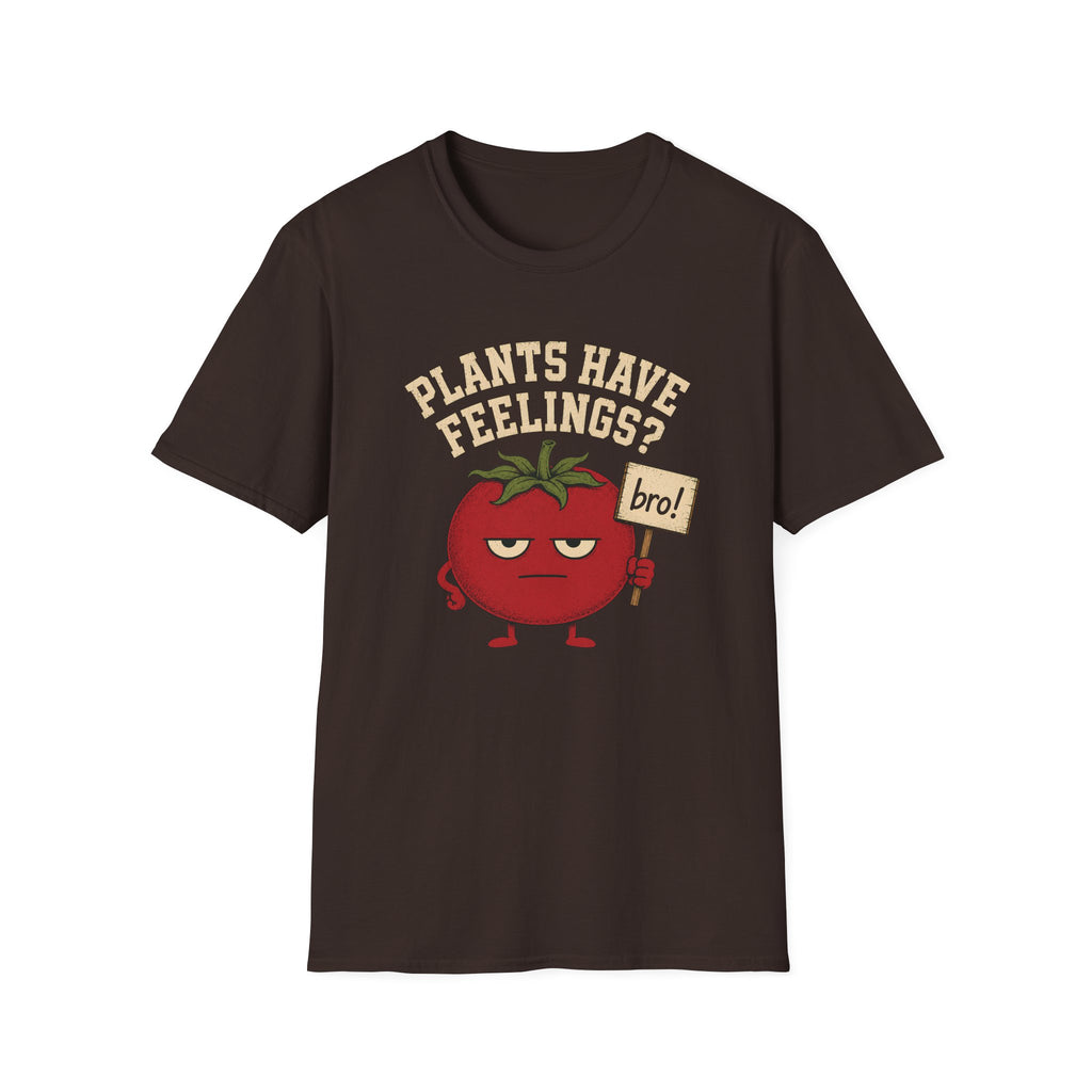 Brown t-shirt with text "plants have feelings" and a tomato holding a sign 'bro!'
