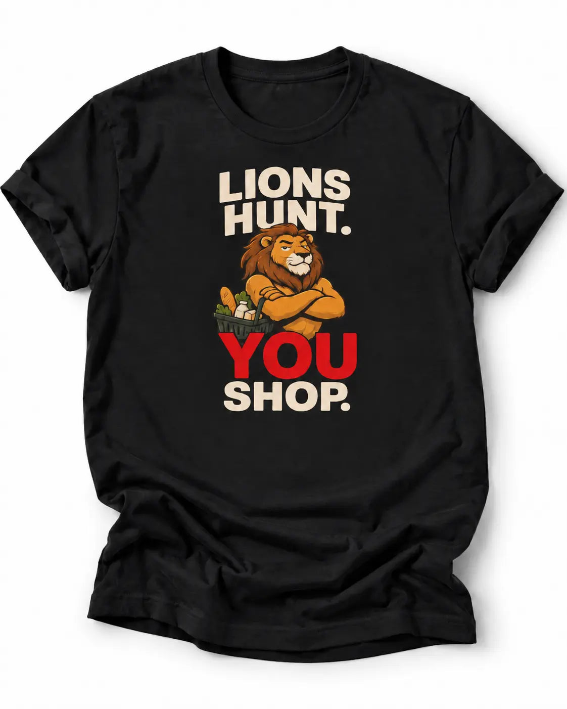 Lion holding a grocery basket with the slogan Lions Hunt You Shop on a black graphic T-shirt design.