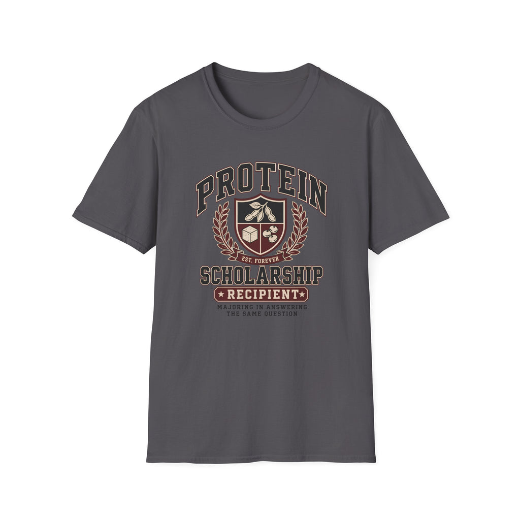 Charcoal T-shirt with Vintage collegiate crest design reading “Protein Scholarship Recipient” with soybean, tofu, and bean illustrations and the words “Majoring in Answering the Same Question.”