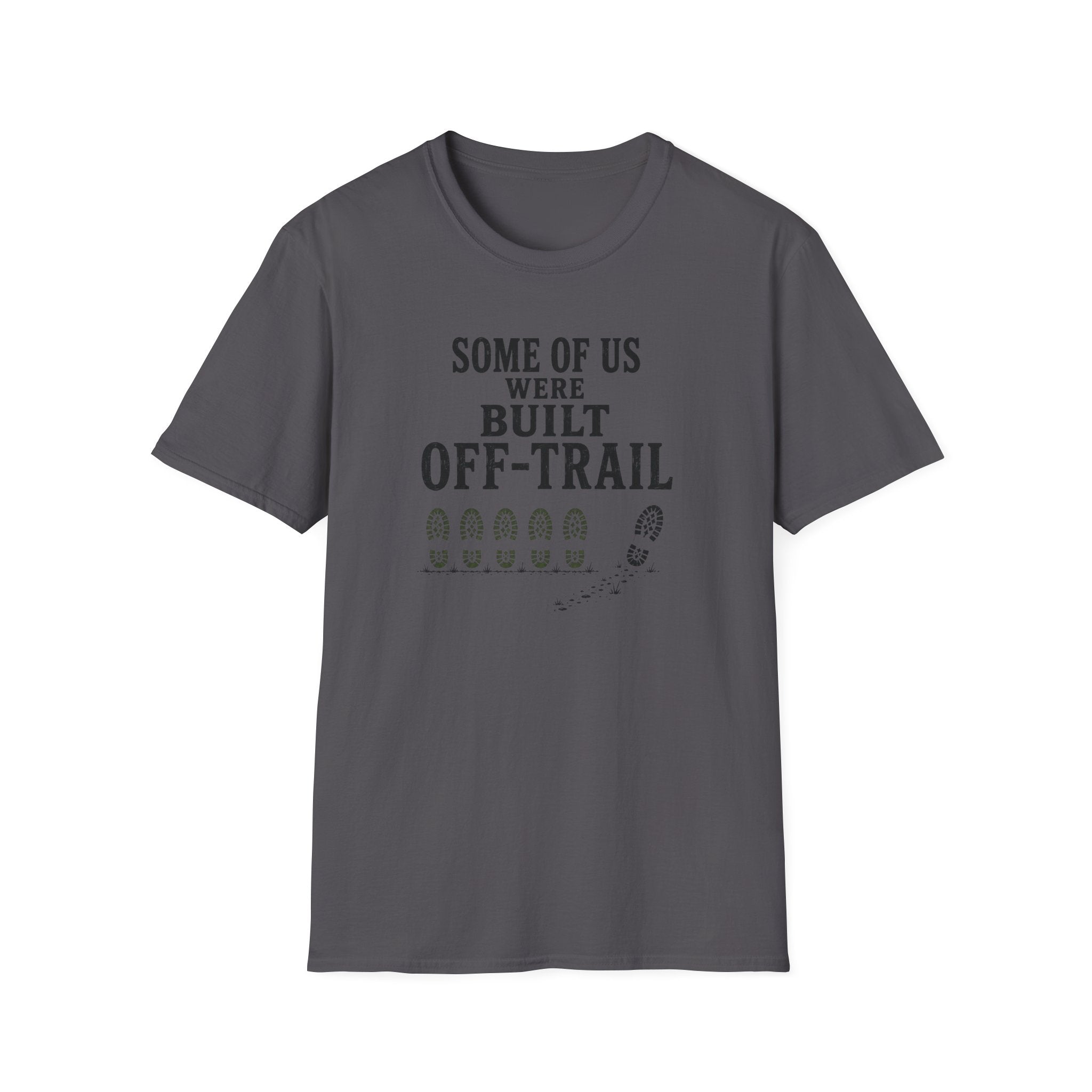 A dark gray crewneck t-shirt with a distressed graphic on the chest that reads 'SOME OF US WERE BUILT OFF-TRAIL' above a row of footprints and a small bootprint, shown on a plain white background.
