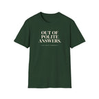 Forest Green -shirt with text 'out of polite answers try again tomorrow'