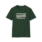 Forest Green t-shirt with text 'im not morally superior you said that not me'