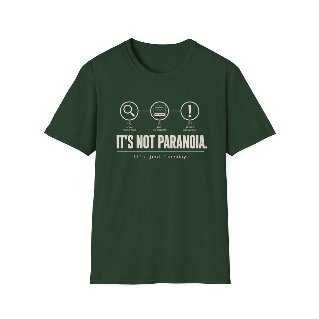 Forrest Green short-sleeve graphic T-shirt with  text 'it's not paranoia it's a tuesday'