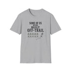 Gray t-shirt with slogan 'some of us were built off-trail'