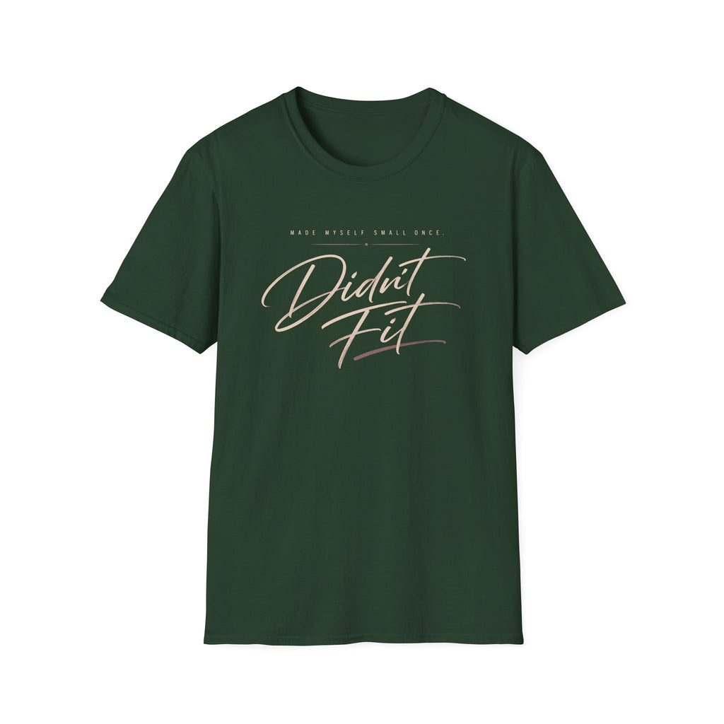 A green graphic t-shirt 'MADE MYSELF SMALL ONCE. DIDN'T FIT'