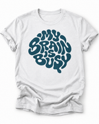 White Retro teal graphic design with the words “My Brain Is Busy” shaped into the outline of a human brain on a plain background.