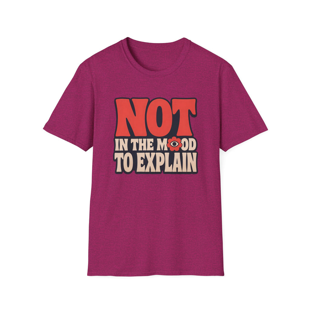 Hot Pink tee with text 'not in the mood to explain"