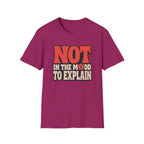Hot Pink tee with text 'not in the mood to explain"