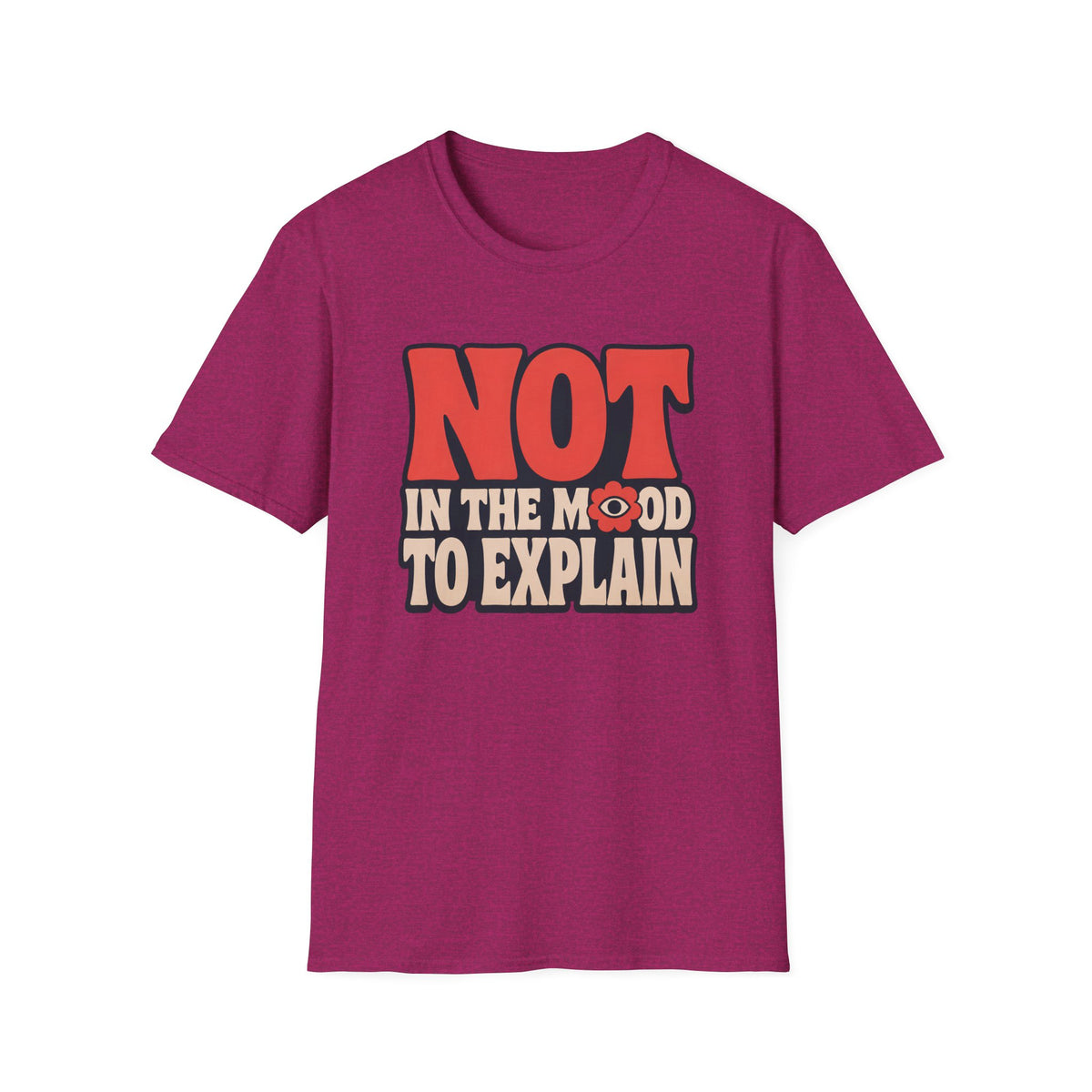 Hot Pink tee with text 'not in the mood to explain"
