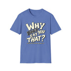 Vegan Iris blue colored t-shirt with text 'why don't you eat that?'