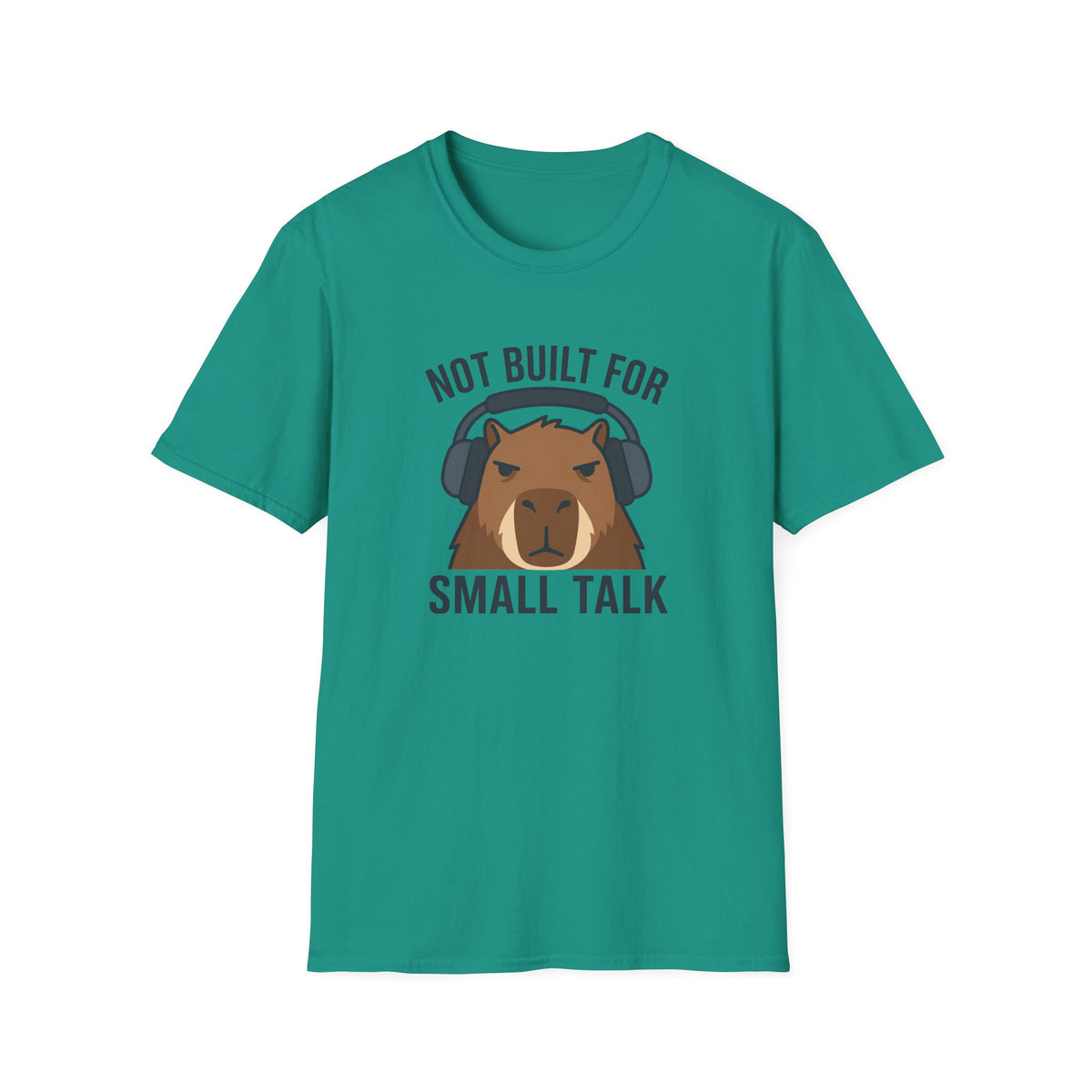 Jade green  t-shirt with image of a capybara wearing headphones and text 'not built for small talk'